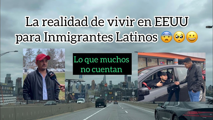 This is what life is like for immigrants in the United States, according to several Latinos. The ...