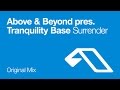 Above & Beyond pres. Tranquility Base - Surrender (Original Mix)