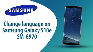 How to change language on Samsung Galaxy S10e SM-G970?