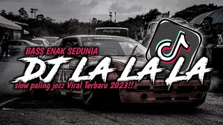 DJ OLD || DJ LA LA LA Slow Beat Penghantar Tidur Viral Terbaru 2023 || @DJOKYREMIX