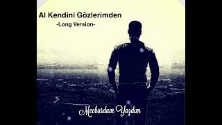 Al Kendini Gözlerimden (Long Version) - Mecburdum Yazdim 