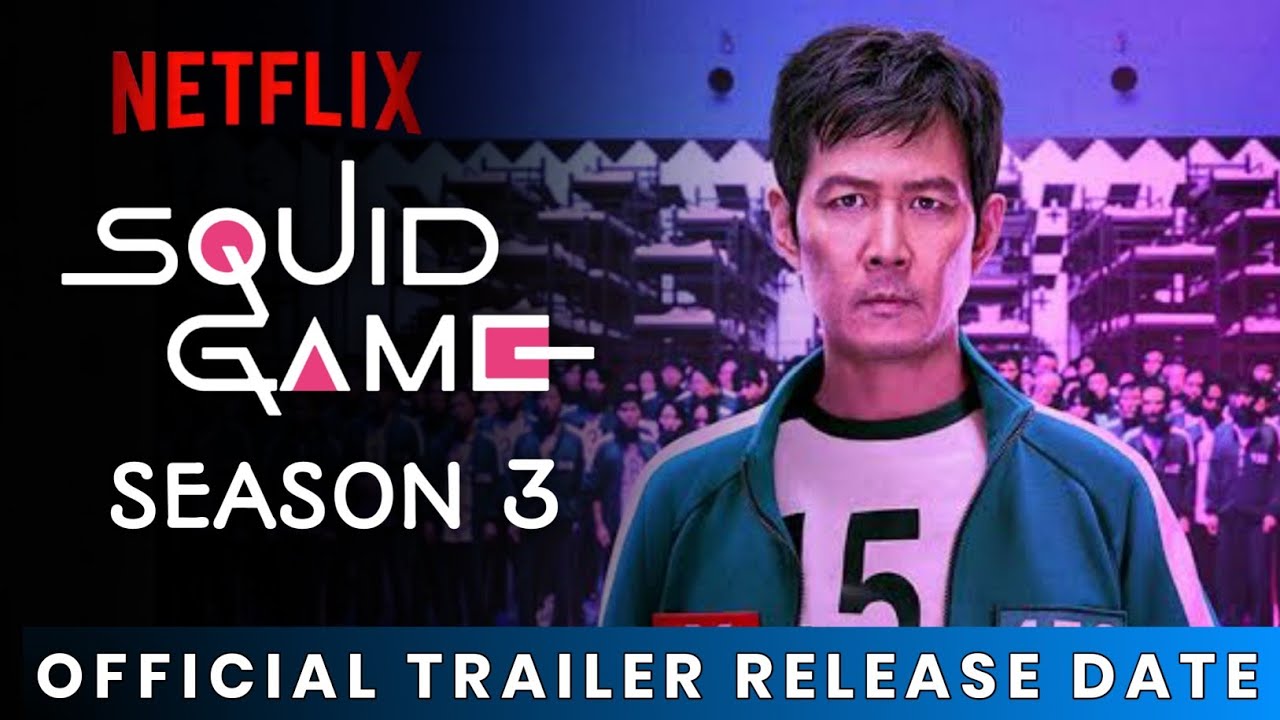 Squid Game Season 3 Official Trailer Squid Game Season 3 Release Date 