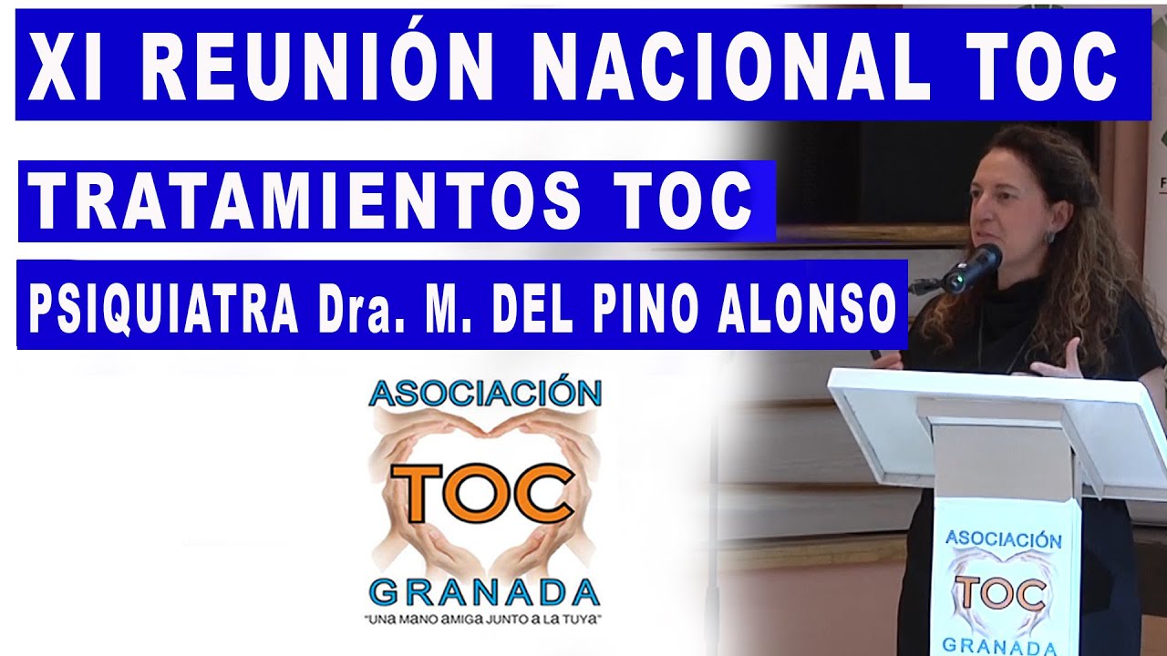 Tratamientos del TOC. Dra. M. del Pino Alonso. TOC Granada Asociación.