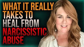 The Part No One Talks About: What It Really Takes to Heal from Narcissistic Abuse