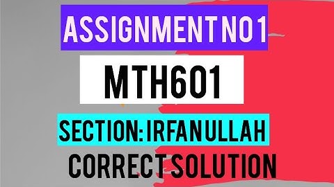 mth601 assignment no 1 section irfan Ullah solution fall 2023 #mth601 #sol @VuSuperBrand-vj8yj