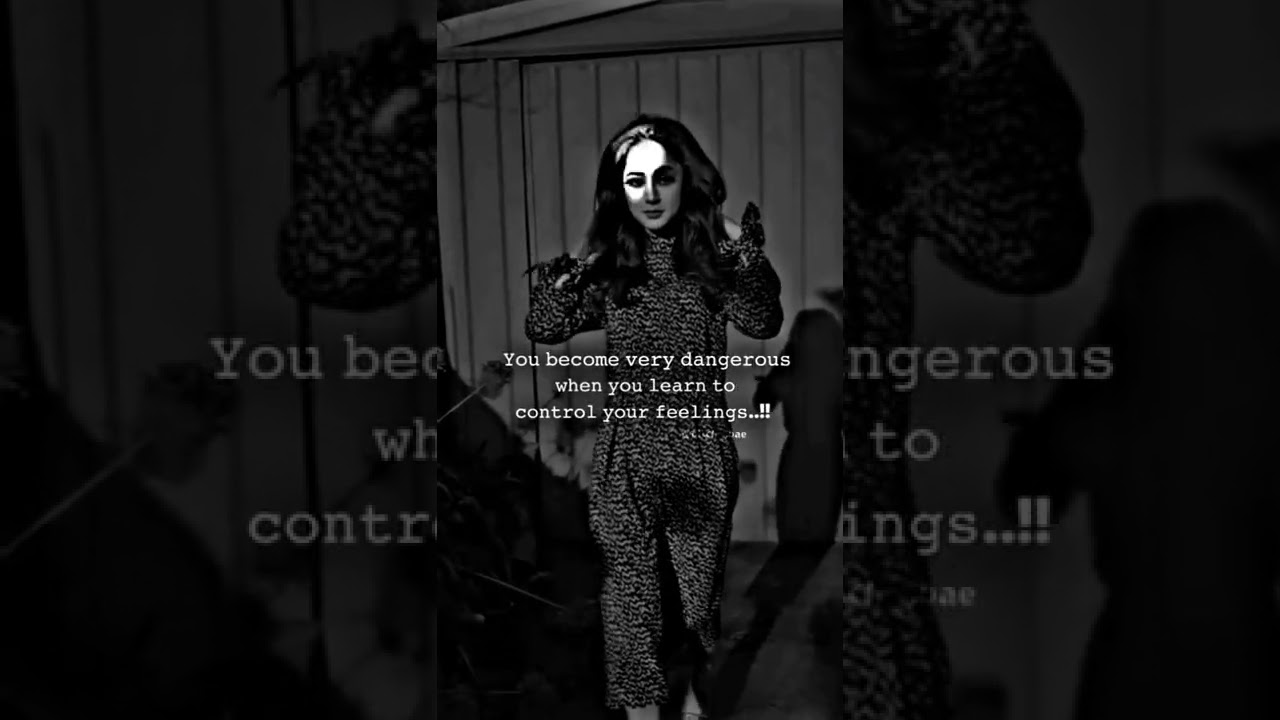 You become dangerous when _ WhatsApp status for girls 