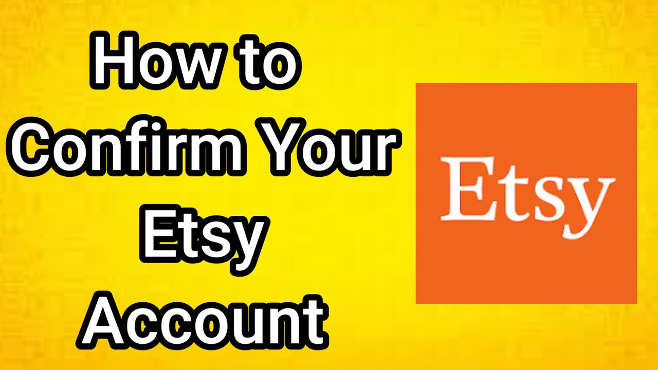 How to Confirm Your Etsy Account (2025)