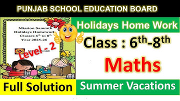 PSEB 6TH, 7TH, 8TH CLASS MATHEMATICS LEVEL 2 MISSION SAMRATH HOLIDAY HOMEWORK FULLY SOLVED