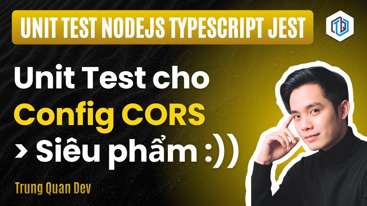 11. Unit Test cho file cấu hình CORS | NodeJS TypeScript Jest ...