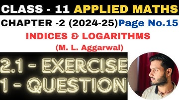 1 Ques Ex 2.1 l Chapter 2 l Indices and Logarithms l Class 11th Applied Maths l M L Aggarwal 2024-25