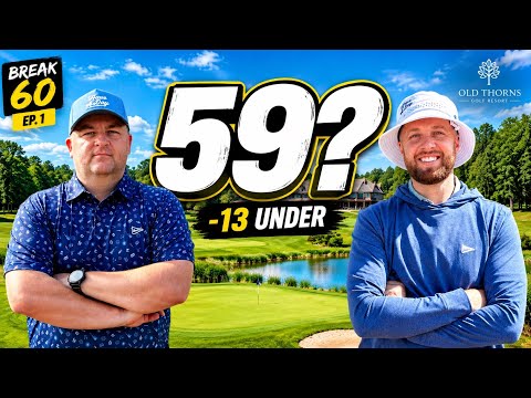 Can We Break 60?! The Ultimate 2 Man Golf Scramble | Old Thorns Ep. 1