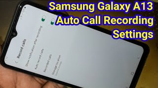 Samsung a13 auto call recording settings | how to enable auto call recording in samsung galaxy a13