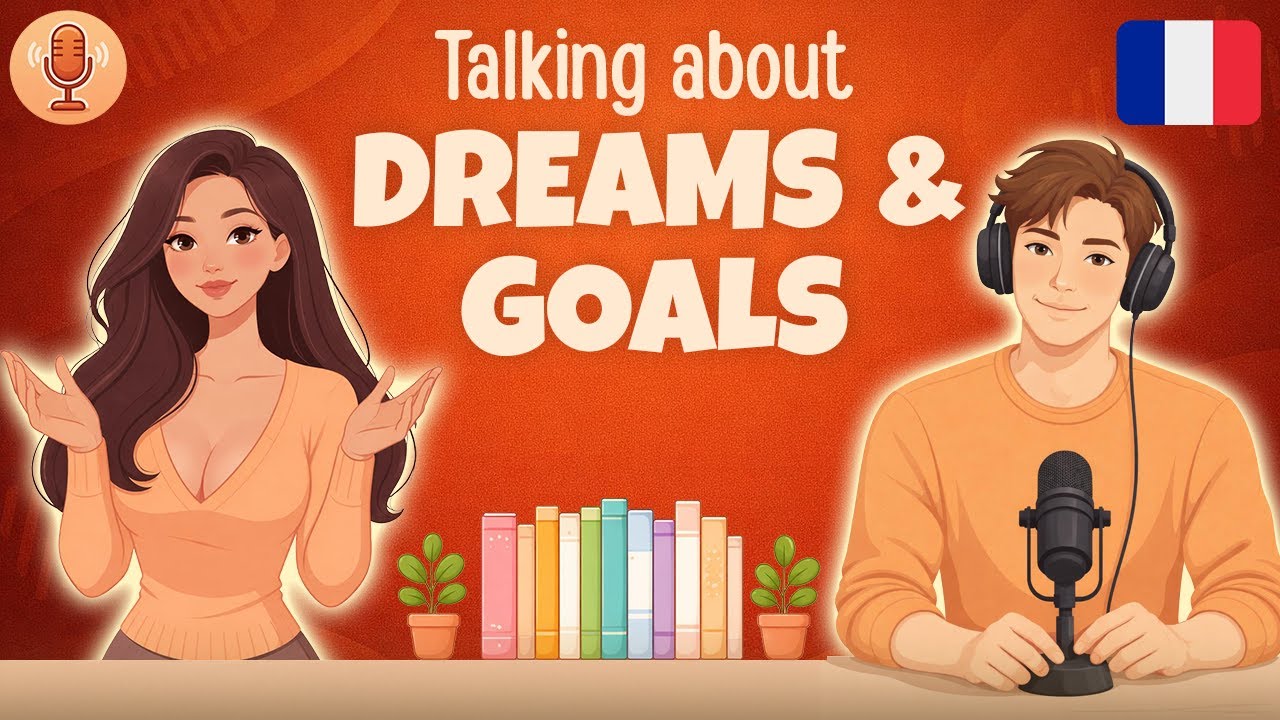 French Listening Practice | Talk About Dreams and Goals | Easy French Podcast for Listening Practice