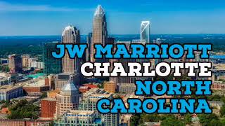 Video of JW Marriott Charlotte's Newest Luxury Hotel and Rooftop Bar - Best Charlotte Hotels to Stay