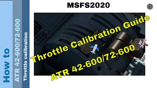 How to Perform Throttle Calibration in the ATR 42-600/72-600 | MSFS 2020 Tutorial ✈️🛠️