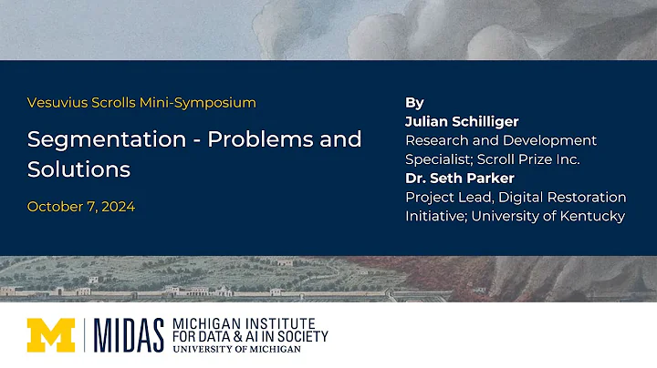 Vesuvius Scrolls Mini-Symposium: Segmentation - Problems and Solutions