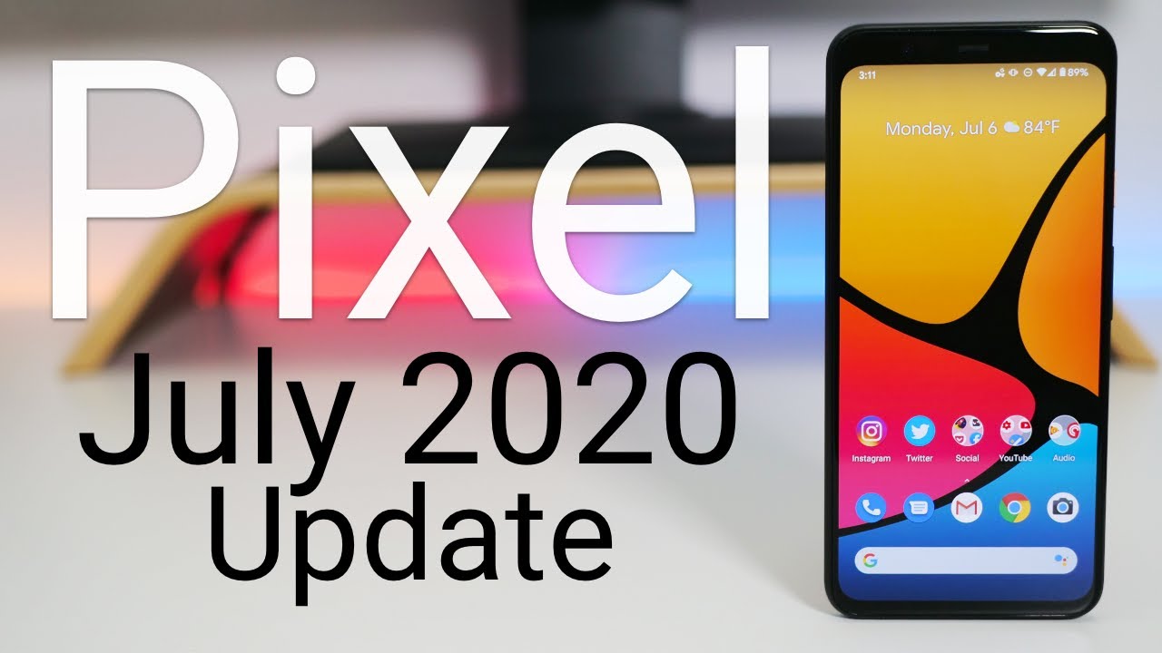 Google Pixel July 2020 Update is Out! What’s New? YouTube