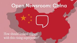 How should Ireland relate to China? | Open Newsroom screenshot 5