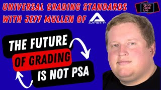A New Grading Model? The Authority Promises Public Grading Standards + Low Cost Slabbing