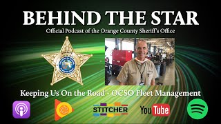 Behind the Star - Keeping Us On The Road - OCSO Fleet Management - Episode 29