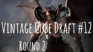 Drafting Greedy! Vintage Cube Draft #12 Round 2