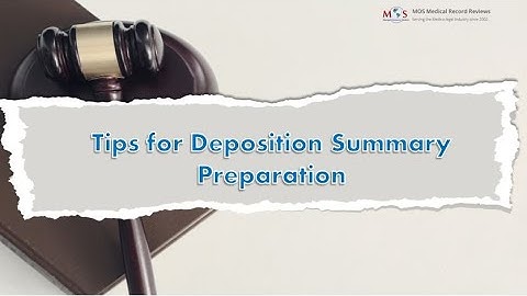 Tips for Deposition Summary Preparation
