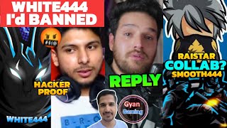 White444 Hacker Proof 😮 I'D Banned 🚫 || Raistar & Smooth444 Collab? | Amit Bhai meet Gyan Gaming ❤️