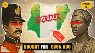 How Britain Bought Nigeria for £865,000 | Nigerian History Documentary