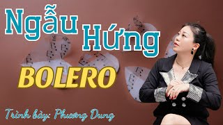 NGẪU HỨNG BOLERO || St : Minh Vy | Tb : Phương Dung ||