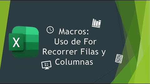 Macros: Uso de For, Recorrer Filas y Columnas