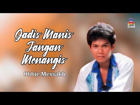 Obbie Messakh - Gadis Manis Jangan Menangis (Official Lyric Video)
