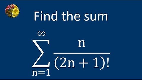2nd method to Evaluate the infinite sum using algebraic manipulation and Maclaurin series (SS-357A)