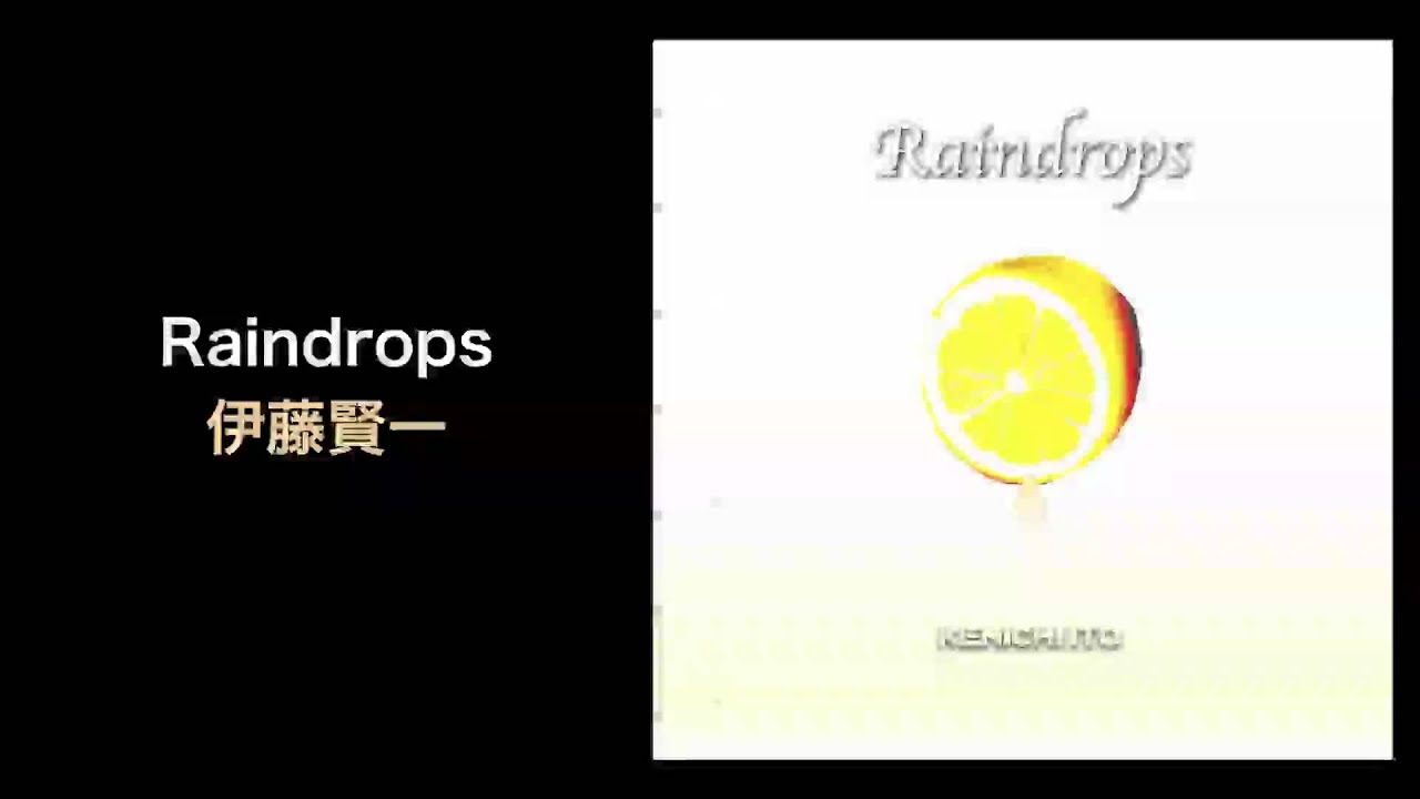 Watch Raindrops - 伊藤賢一(Kenichi Ito, Iggy) on YouTube Watch Raindrops - 伊藤賢一(Kenichi Ito, Iggy) on YouTube