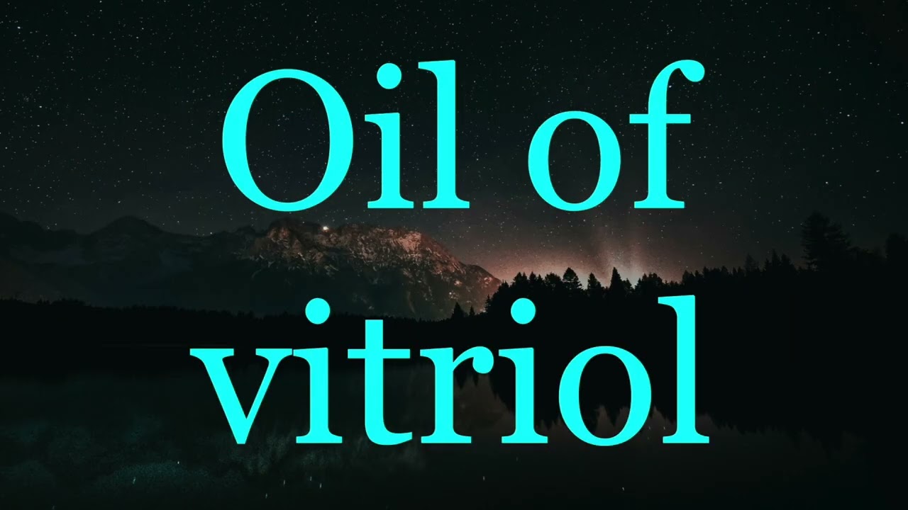 Oil of vitriol Defined