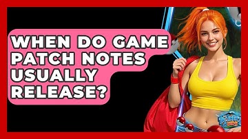 When Do Game Patch Notes Usually Release? - The Trainers Guide