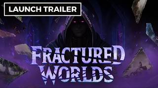 Fractured Worlds - Official Launch Trailer