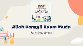 Allah Panggil Kaum Muda (KRI 137) | Lagu Sekolah Minggu & Remaja