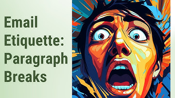 Mastering Email Etiquette: Paragraph Breaks and White Space