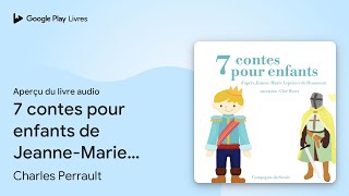 7 contes pour enfants de Jeanne-Marie LePrince… de Charles Perrault · Extrait du livre audio screenshot 5