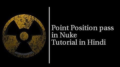 Point Position pass in Nuke - Tutorial in Hindi