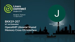 BKK19-207 -  OpenAMP Libmetal Shared Memory Cross OS Interface
