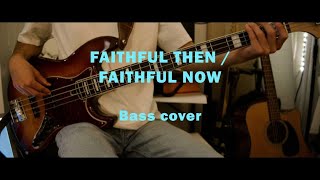 Faithful Then / Faithful Now | Elevation Worship [Bass Cover]