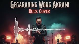 gegaraning wong akrami cover rock