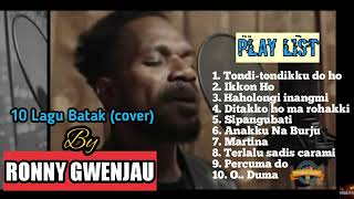 10 LAGU BATAK TERLARIS COVER RONNY GWENJAU