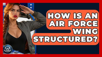 How Is An Air Force Wing Structured? - Sky Command Brotherhood