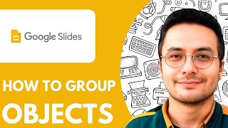 How To Group Objects In Google Slides - 2025 (Quick Tutorial)