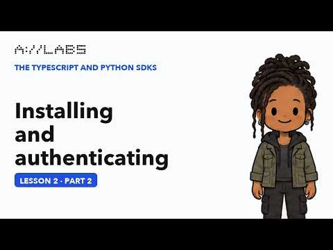 Installing and authenticating, Part 2 | The TypeScript and Python SDKs