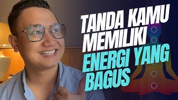 Ciri Kamu Memiliki Energi Positif