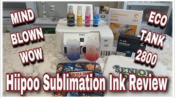 I tried Hiipoo Sublimation Ink & paper for the first time.  Wow, Mind Blown! Epson ET 2800 Converted