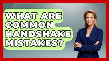 What Are Common Handshake Mistakes? - Job Success Network